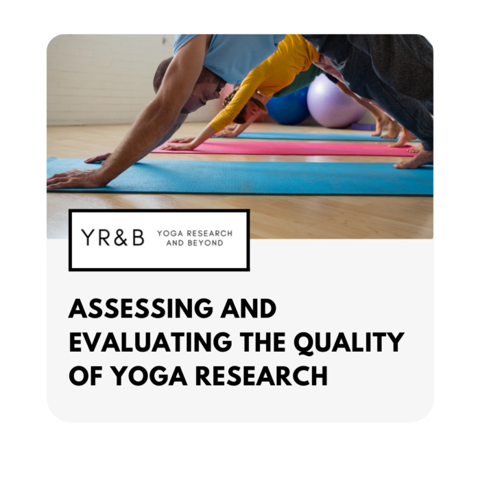 Assessing and Evaluating the Quality of Yoga Research